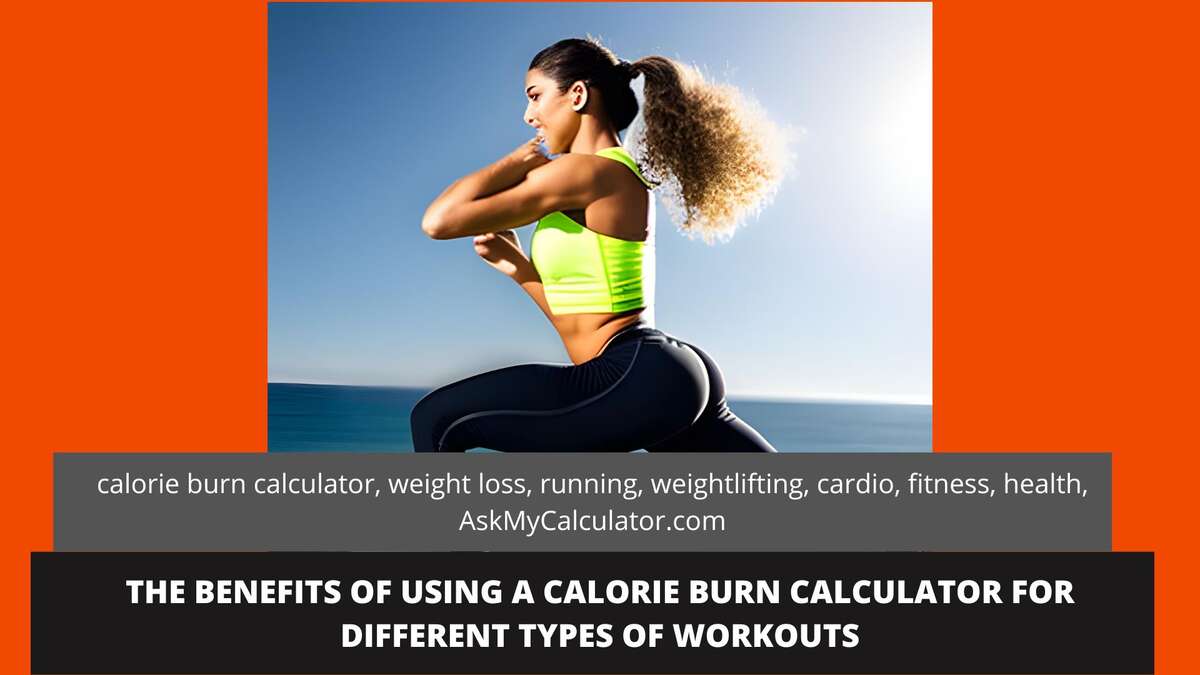 The Benefits of Using a Calorie Burn Calculator for Different Types of Workouts