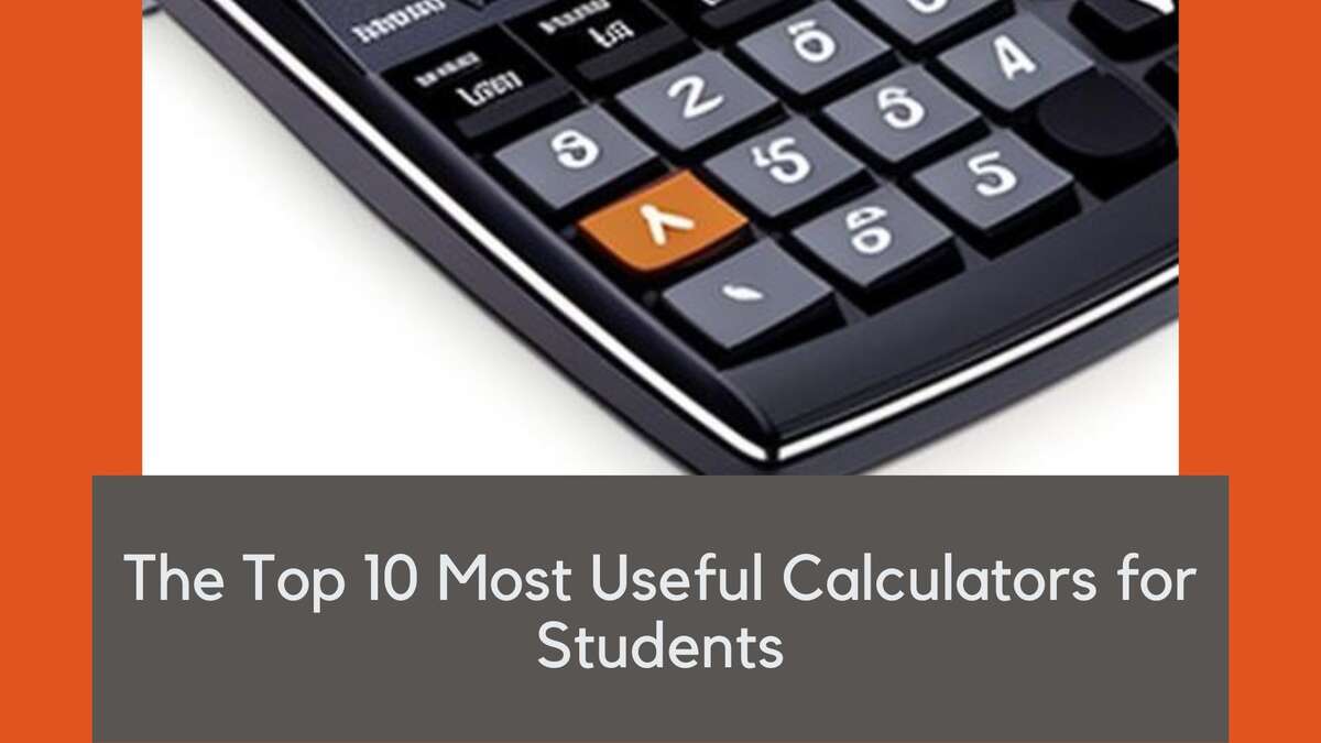 The Top 10 Most Useful Calculators for Students