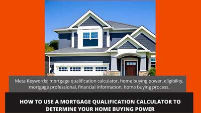 How to Use a Mortgage Qualification Calculator to Determine Your Home Buying Power