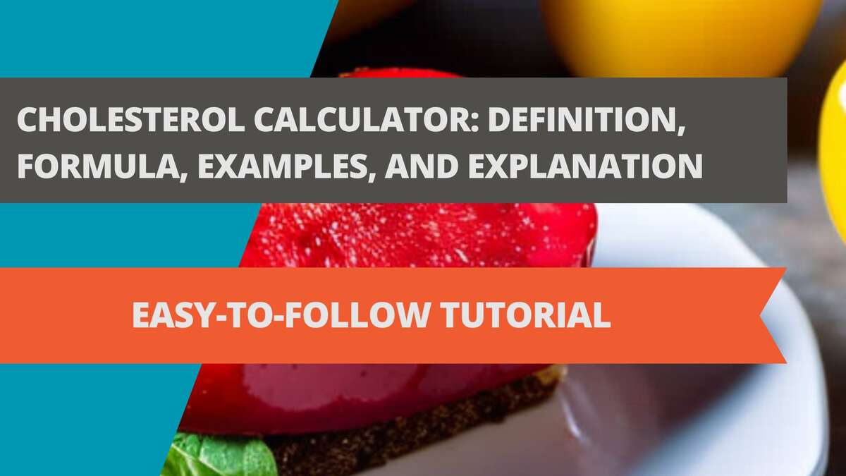 Cholesterol Calculator: Definition, Formula, Examples, and Explanation