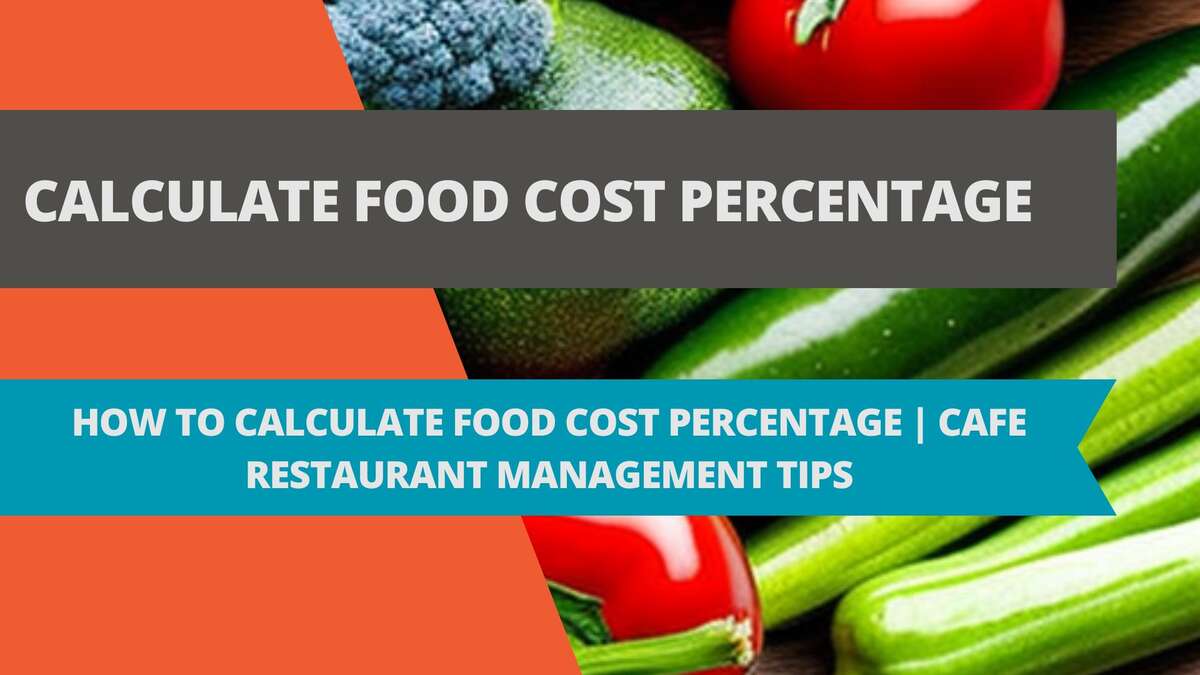 How To Calculate Food Cost Percentage | Cafe Restaurant Management Tips