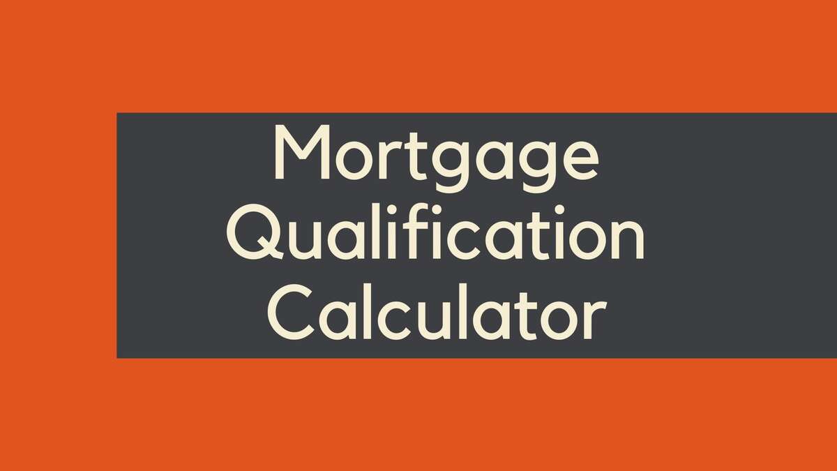 Mortgage Qualification Calculator