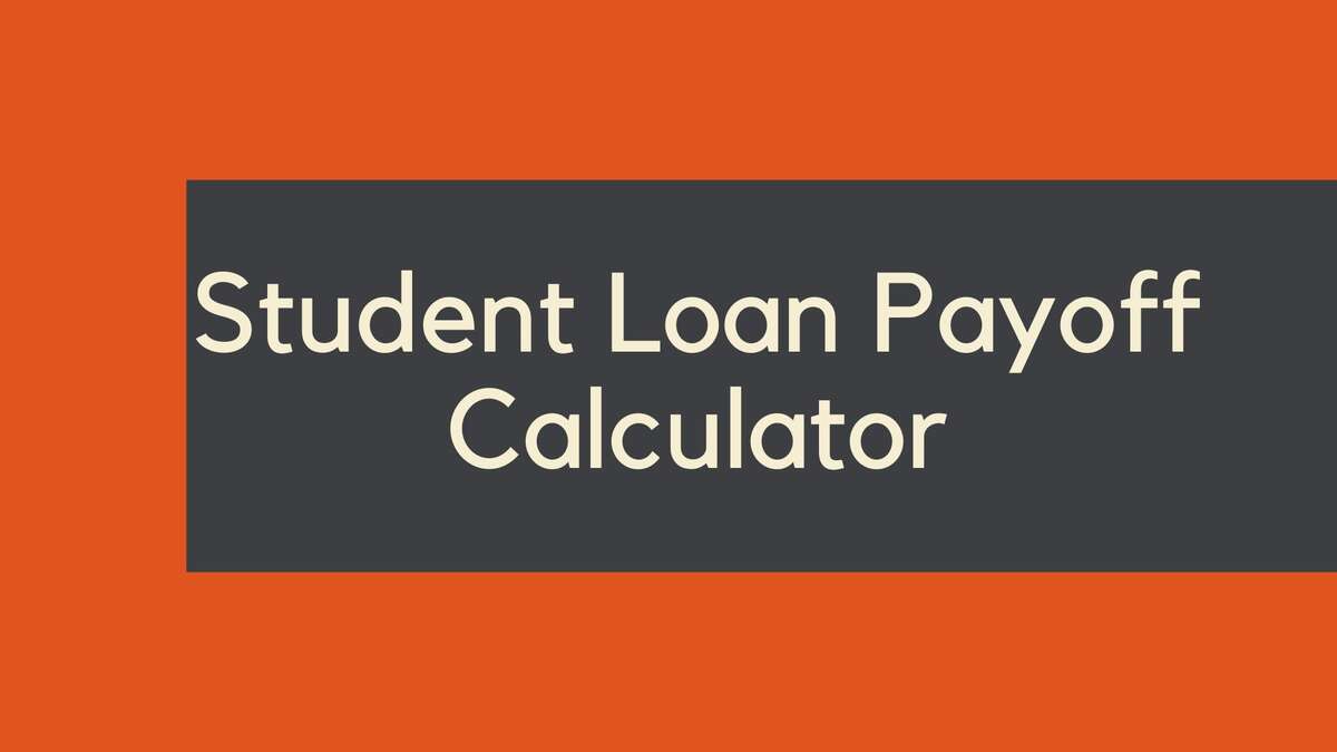 Student Loan Payoff Calculator