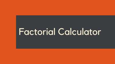 Factorial Calculator: How to Calculate Factorials Easily