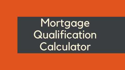 Mortgage Qualification Calculator: Estimate Your Eligibility and Monthly Payments