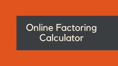 Online Factoring Calculator: Definition, Formula, Examples, and FAQs