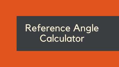 Reference Angle Calculator - Find the Reference Angle of Any Angle