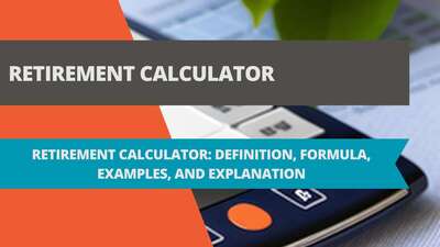 Retirement Calculator - Estimate Your Savings Needs for Retirement