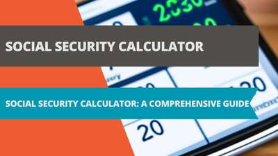 Social Security Calculator: Estimate Your Retirement Benefits